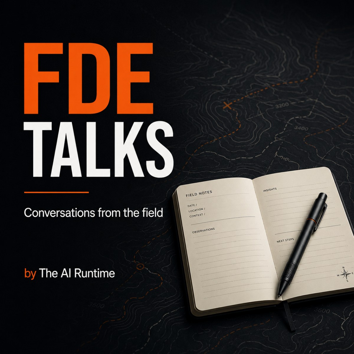 FDE Talks podcast cover: conversations from the field, by The AI Runtime